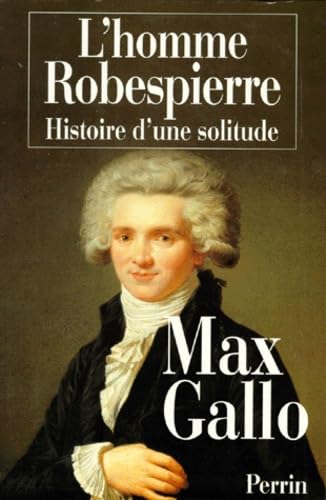 L'homme Robespierre, histoire d'une solitude 9782262014094