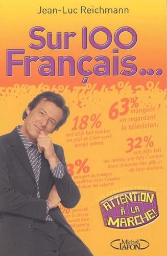 Sur 100 Français...: Les sondages fous de Attention à la marche ! 9782749900568