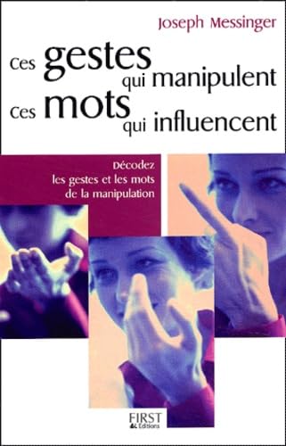 Ces gestes qui manipulent, ces mots qui influencent 9782876918054