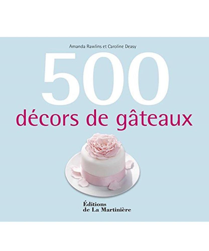 500 décors de gâteaux 9782732463599