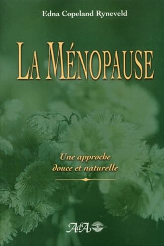 La ménopause : Approche douce et naturelle 9782921892674