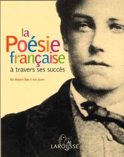 La Poésie française à travers ses succès, du Moyen-Age à nos jours 9782035054616