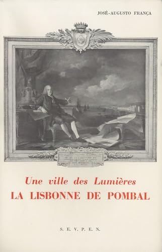 Une ville des Lumières : La Lisbonne de Pompal 9782713204029