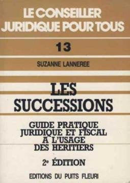 Les successions : guide pratique juridique et fiscal a l'usage des heritiers 9782867390227