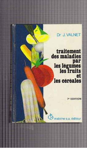Traitement des maladies par les légumes, les fruits et les céréales 9782224003999