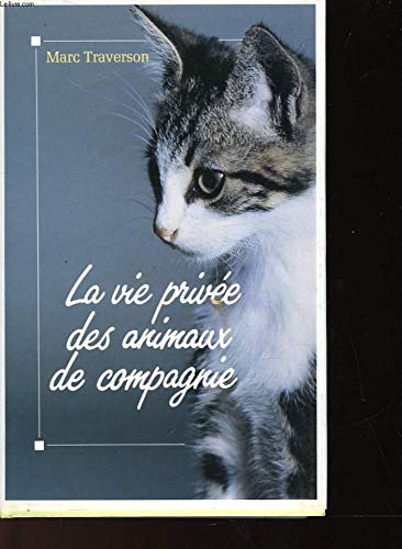 La vie privee des animaux de compagnie 9782286036072