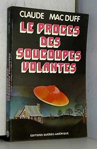 LE PROCES DES SOUCOUPES VOLANTES