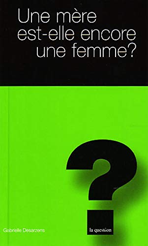 Une mère est-elle encore une femme ? 9782940063635