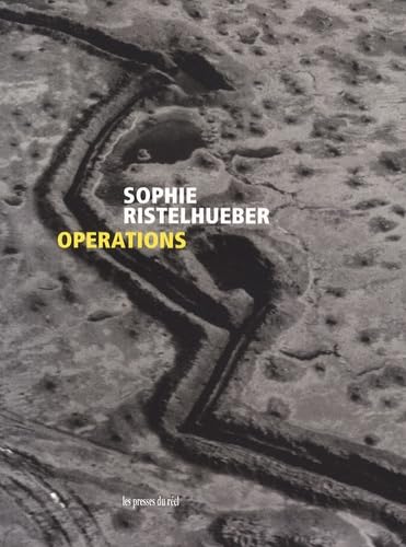 Sophie Ristelhueber: Opérations 9782840663072