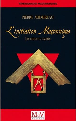 L'initiation maçonnique : Les ressorts cachés 9782355990717