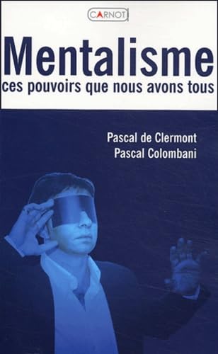 Mentalisme : Ces pouvoirs que nous avons tous 9782848550251