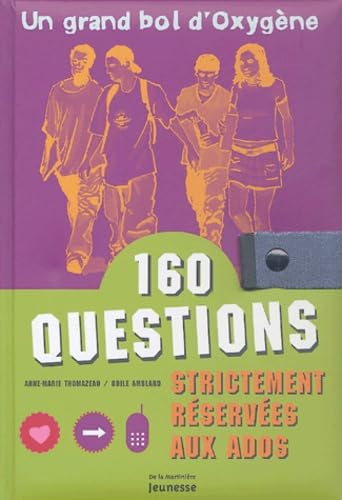 160 questions strictement réservées aux ados 9782732431987
