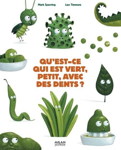 Qu'est-ce qui est vert, petit, avec des dents ? 9782745946737