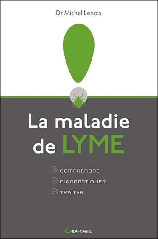 La maladie de Lyme - Comprendre - Diagnostiquer - Traiter 9782733914038