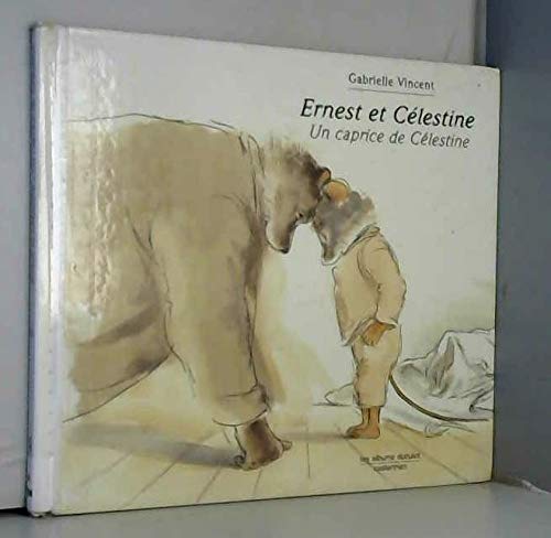 ERNEST ET CELEST UN CAPRICE DE CELESTINE: ERNEST ET CELESTINE 9782203550773