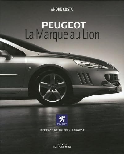 Peugeot : La Marque au Lion 9782914729437