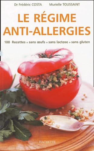 Le régime anti-allergies: Recettes sans oeufs, sans lactose, sans gluten 9782012368736
