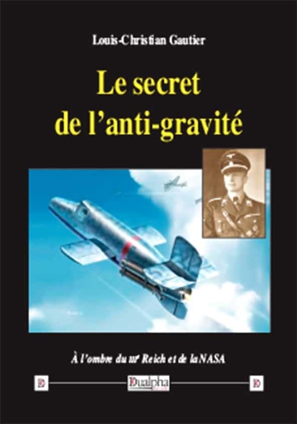 Le secret de l'anti-gravité: A l'ombre du IIIe Reich et de la NASA 9782353741014