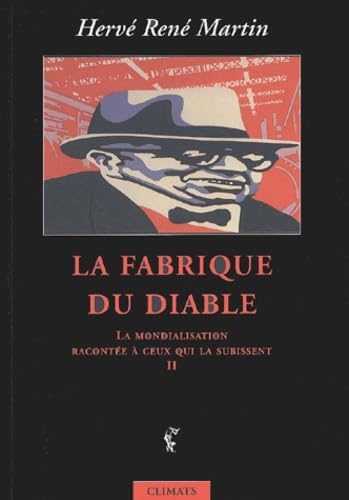 La Mondialisation racontée à ceux qui la subissent, tome 2 : La Fabrique du Diable 9782841582211
