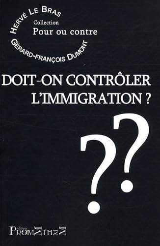 Doit-on contrôler l'immigration ? 9782916623054