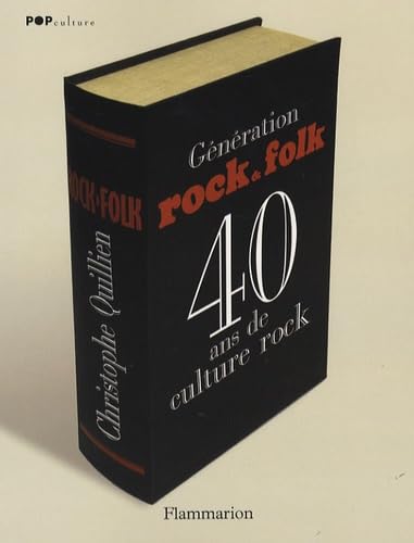 Génération Rock & Folk: 40 ANS DE CULTURE ROCK 9782080687012