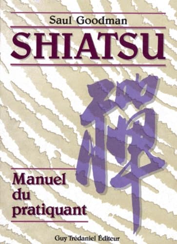 Shiatsu : Manuel du pratiquant 9782857075172