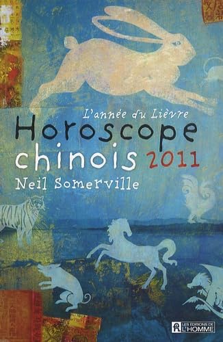 L'année du lièvre, horoscope chinois 2011 9782761929394