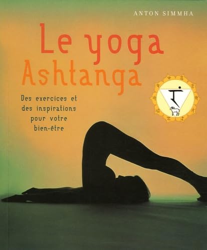 Le yoga Ashtanga: Des exercices et des inspirations pour votre bien-être 9783822846056
