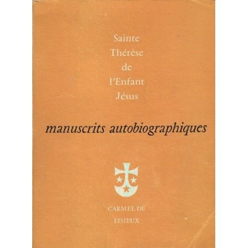 SAINTE THERESE DE L'ENFANT JESUS. MANUSCRITS AUTOBIOGRAPHIQUES