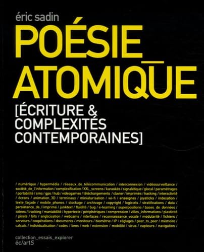 1 Essai théorique : Poésie atomique, Ecriture, technologies & urbanités contemporaines ; 1 Ouvrage textes/images 9782951375536