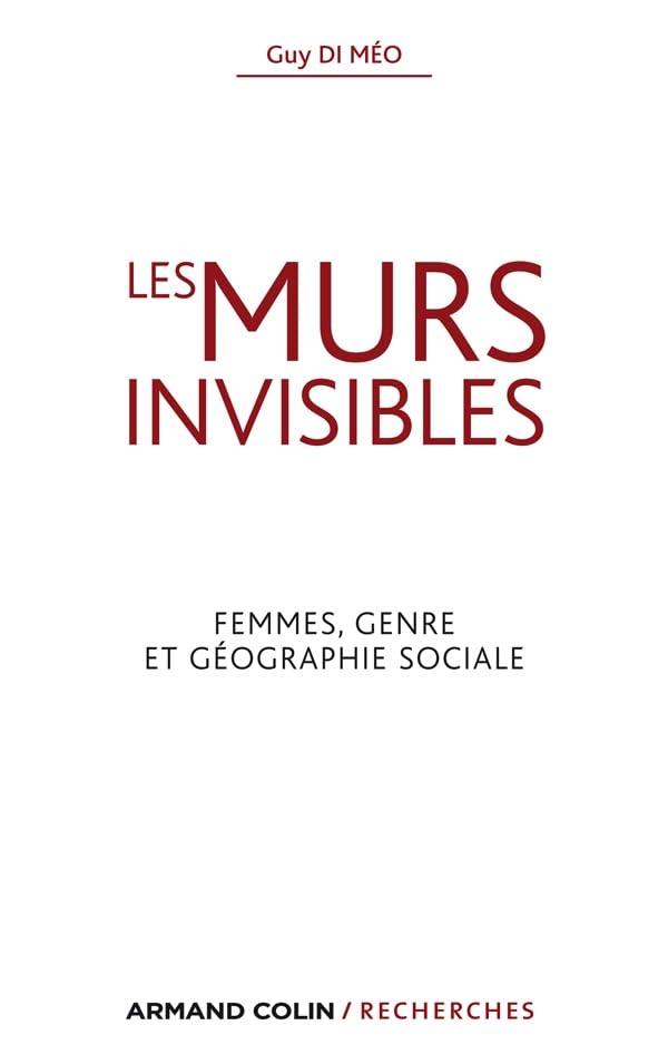 Les murs invisibles - Femmes, genre et géographie sociale: Femmes, genre et géographie sociale 9782200271640