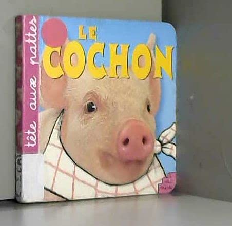 Le Cochon de la tête aux pattes 9782846070218