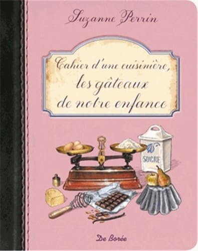 Cahier d'une cuisinière : les gâteaux de notre enfance 9782812908149