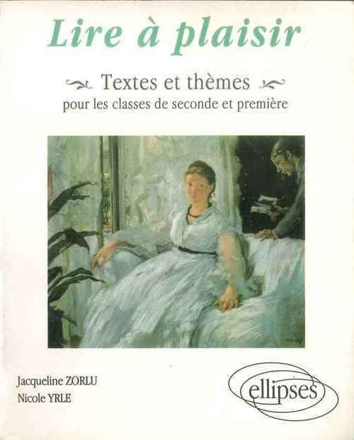 Lire à plaisir: Textes et thèmes pour les classes de seconde et première 9782729895839