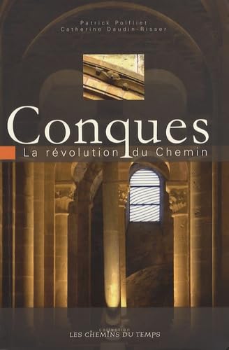 Conques: La révolution du Chemin 9782914895033