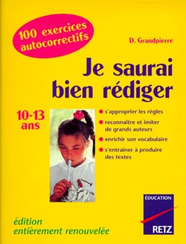 JE SAURAI BIEN REDIGER 10-13 ANS.: Edition 1998 9782725619163