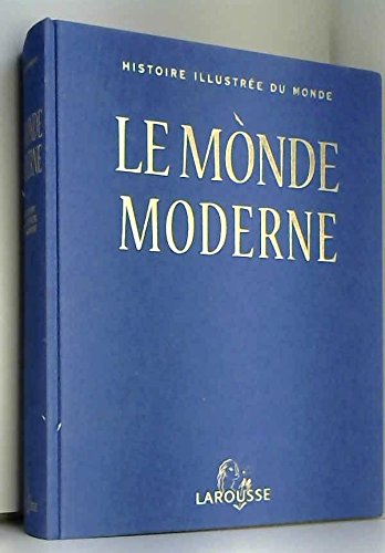 Histoire illustrée du Monde, volume 2 : Le Monde moderne 9782035051493