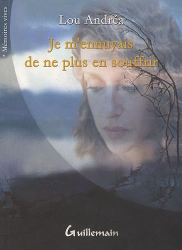 Je m'ennuyais de ne plus souffrir 9782912807144