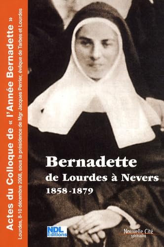 Bernadette de Lourdes à Nevers: (1858-1879) 9782853135740