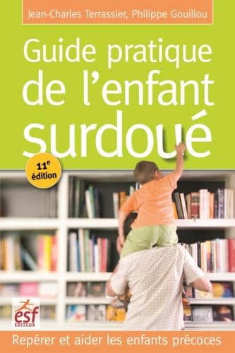 Guide pratique de l'enfant surdoué: REPERER ET AIDER LES ENFANTS PRECOCES 9782710131021