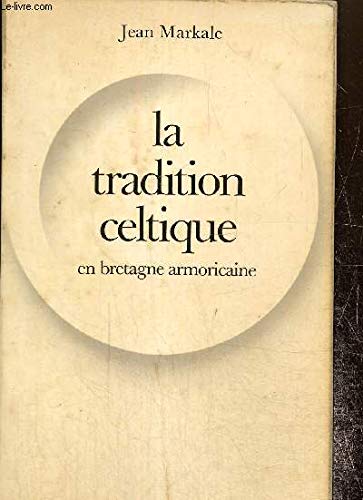 La tradition celtique en Bretagne armoricaine 9782228272001