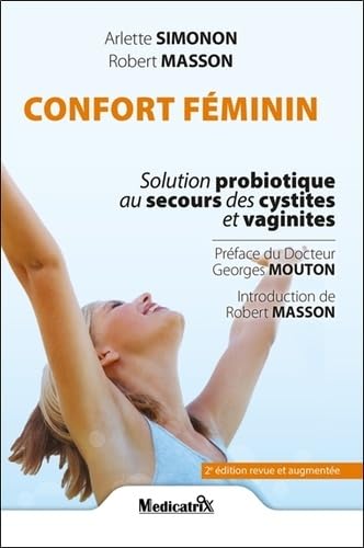 Confort féminin de 7 à 77 ans : Solution probiotique au secours des cystites et vaginites 9782872111183