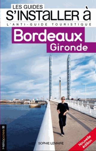 S'installer à Bordeaux Gironde 2ed 9782919006274