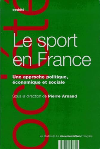 Le Sport En France. Une Approche Politique, Economique Et Sociale 9782110045829
