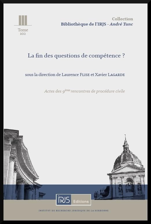 La fin des questions de compétence ?: Actes des 9e rencontres de procédure civile 9782919211920