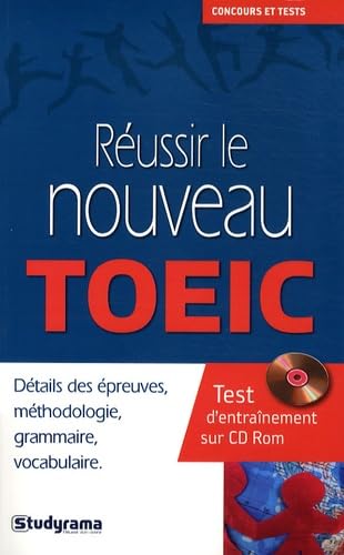 Réussir le nouveau toeic: détails des épreuves, méthodologie, grammaire, vocabulaire 9782759005123