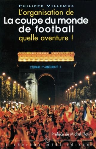 L'organisation de La coupe du monde 98 quelle aventure ! 9782862745824