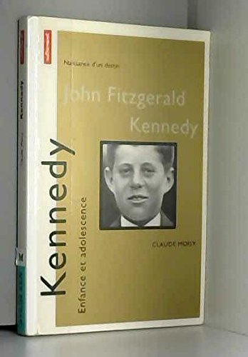 John Kennedy. Enfance Et Adolescence 9782862608853