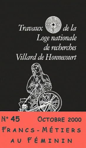 Travaux de la loge nationale de recherches Villard de Honnecourt N° 45 9782901628309