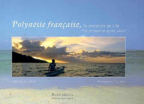 Polynésie française, la tentation de l'île: Edition bilingue français-anglais 9782915122190